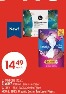 Shoppers Drug Mart L TAMPONS (42's), ALWAYS RADIANT (26's - 42's) or L (48's) PADS offer