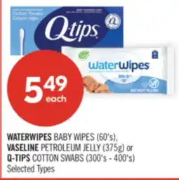 Shoppers Drug Mart WATERWIPES BABY WIPES (60's), VASELINE PETROLEUM JELLY (375g) or Q-TIPS COTTON SWABS (300's - 400's) offer