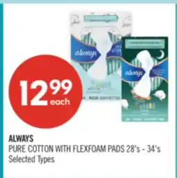 Shoppers Drug Mart ALWAYS PURE COTTON WITH FLEXFOAM PADS offer