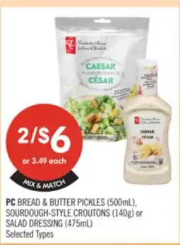 Shoppers Drug Mart PC BREAD & BUTTER PICKLES (500mL), SOURDOUGH-STYLE CROUTONS (140g) or SALAD DRESSING (475mL) offer