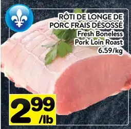 Supermarché PA RÔTI DE LONGE DE PORC FRAIS DÉSOSSÉ | Fresh Boneless Pork Loin Roast offer