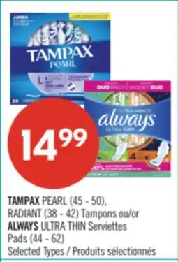 Pharmaprix TAMPAX PEARL (45 - 50), RADIANT (38 - 42) Tampons or ALWAYS ULTRA THIN Pads (44 - 62) offer