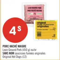 Pharmaprix PORC HACHÉ MAIGRE Lean Ground Pork (450 g) or NO NAME Original Hot Dogs (12) offer