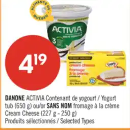 Pharmaprix DANONE ACTIVIA Yogurt tub (650 g) or NO NAME Cream Cheese (227 g - 250 g) offer
