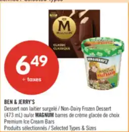 Pharmaprix BEN & JERRY'S Non-Dairy Frozen Dessert (473 mL) or MAGNUM Premium Ice Cream Bars offer