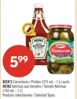 Pharmaprix BICK'S Pickles (375 mL - 1 L) or HEINZ Tomato Ketchup (750 mL - 1 L) offer