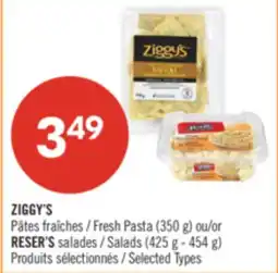 Pharmaprix ZIGGY'S Fresh Pasta (350 g) or RESER'S Salads (425 g - 454 g) offer