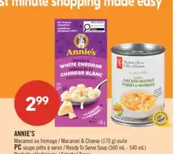 Pharmaprix ANNIE'S Macaroni & Cheese (170 g) or PC Ready To Serve Soup (500 mL - 540 mL)S offer