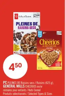 Pharmaprix PC Raisins (625 g), GENERAL MILLS CHEERIOS or Kids Cereal offer