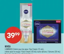 Pharmaprix NIVEA LUMINOUS Eye Cream (15 mL), Face Cream (50 mL) or Serums (30 mL) offer