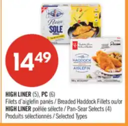 Pharmaprix HIGH LINER (5), PC (6) Breaded Haddock Fillets or HIGH LINER Pan-Sear Selects (4) offer