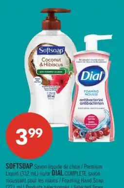 Pharmaprix SOFTSOAP Premium Liquid (332 mL) or DIAL COMPLETE savon Foaming Hand Soap (221 mL) offer