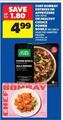 Real Canadian Superstore Chef Bombay Entrées or Appetizers or Healthy Choice Power Bowls offer