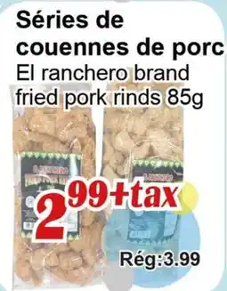 Marche C&T El ranchero brand fried pork rinds offer