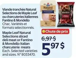 Walmart Maple Leaf Natural Selections sliced deli meat or Fantino & Mondello Italian charcuterie meats offer
