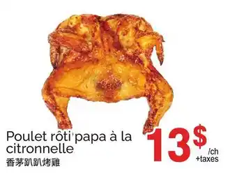 T&T Supermarket POULET RÔTI PAPA À LA CITRONNELLE offer