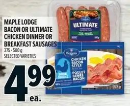 Metro Maple Lodge bacon or ultimate chicken dinner or breakfast sausages offer