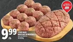 Metro Store made meatloaf or meatballs offer