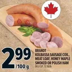 Metro Brandt kolbassa sausage coil, meat loaf, honey maple smoked or polish ham offer