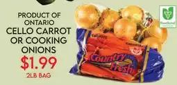 Fiesta Farms PRODUCT OF ONTARIO CELLO CARROT OR COOKING ONIONS offer