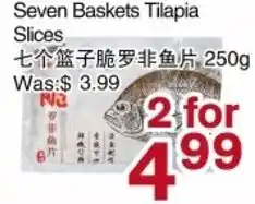 First Choice Supermarket Seven Baskets Tilapia Slices offer