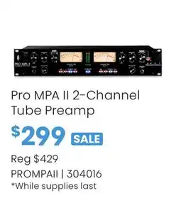 Long & McQuade Pro MPA II 2-Channel Tube Preamp offer