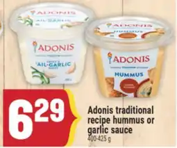Marché Adonis ADONIS TRADITIONAL RECIPE HUMMUS OR GARLIC SAUCE offer