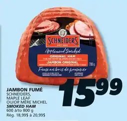 IGA SCHNEIDERS, MAPLE LEAF OR MÈRE MICHEL SMOKED HAM offer