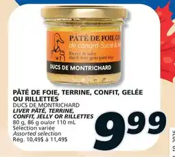 IGA DUCS DE MONTRICHARD LIVER PÂTÉ, TERRINE, CONFIT, JELLY OR RILLETTES offer
