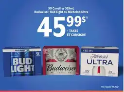 Metro 30 CANETTES 355ML BUDWEISER, BUD LIGHT OU MICHELOB ULTRA offer