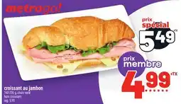 Metro CROISSANT AU JAMBON | HAM CROISSANT offer