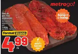 Metro FILETS DE PORC FRAIS ASSAISONNÉS | FRESH SEASONED PORK TENDERLOINS offer