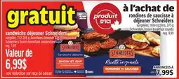 Metro SANDWICHS DÉJEUNER SCHNEIDERS | SCHNEIDERS FROZEN BREAKFAST ROUNDS offer