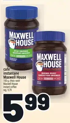 Metro CAFÉ INSTANTANÉ MAXWELL HOUSE | MAXWELLHOUSE INSTANT COFFEE offer