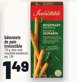 Metro BÂTONNETS DE PAIN IRRÉSISTIBLE | IRRÉSISTIBLE BREADSTICKS offer