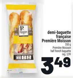Metro DEMI-BAGUETTE FRANÇAISE PREMIÈRE MOISSON | PREMIÈRE MOISSON HALF FRENCH BAGUETTE offer