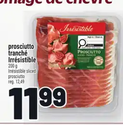 Metro PROSCIUTTO TRANCHÉ IRRÉSISTIBLE | IRRÉSISTIBLE SLICED PROSCIUTTO offer