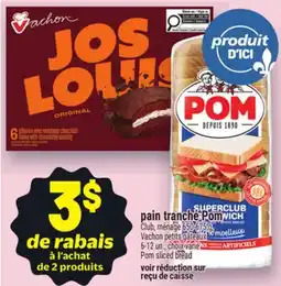 Metro VACHON PETITS GÂTEAUX CLUB, PAIN TRANCHÉ POM offer
