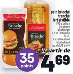 Metro PAIN BRIOCHÉ TRANCHÉ IRRÉSISTIBLE | IRRÉSISTIBLE SLICED BRIOCHE BREAD offer