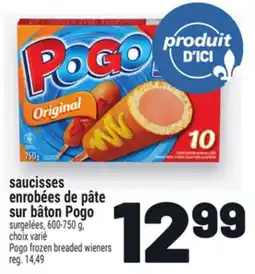 Metro SAUCISSES ENROBÉES DE PÂTE SUR BÂTON POGO | POGO FROZEN BREADED WIENERS offer