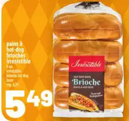 Metro PAINS À HOT-DOG BRIOCHÉS IRRESISTIBLE | IRRÉSISTIBLE BRIOCHE HOT DOG BUNS offer