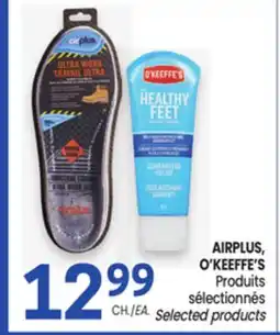 Uniprix AIRPLUS, O'KEEFFE'S Produits sélectionnés/Selected products offer