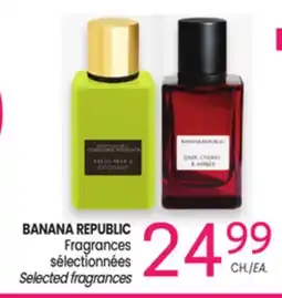 Uniprix BANANA REPUBLIC Fragrances sélectionnées/Selected fragrances offer