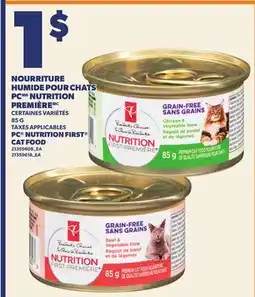 Provigo NOURRITURE HUMIDE POUR CHATS PC NUTRITION FIRST | PC NUTRITION FIRST CAT FOOD offer