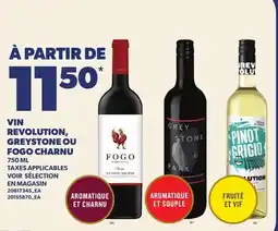 Provigo VIN REVOLUTION, GREYSTONE OU FOGO CHARNU offer