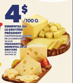Provigo EMMENTAL OU LE GRUYÈRE PRÉSIDENT | PRESIDENTS EMMENTAL OR LE GRUYERE, 18,14 LB offer