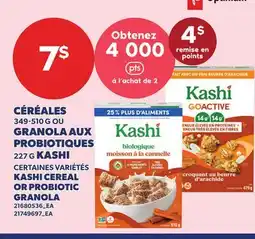 Provigo CÉRÉALES 349-510 G OU GRANOLA AUX PROBIOTIQUES 227 G KASHI | KASHI CEREAL OR PROBIOTIC GRANOLA offer