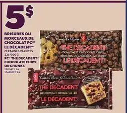 Provigo BRISURES OU MORCEAUX DE CHOCOLAT PC LE DÉCADENT | PC THE DECADENT CHOCOLATE CHIPS OR CHUNKS offer