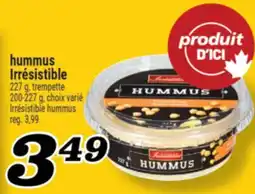 Marché Richelieu HUMMUS IRRÉSISTIBLE | IRRÉSISTIBLE HUMMUS offer