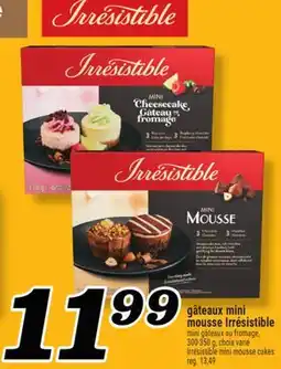 Marché Richelieu GÂTEAUX MINI MOUSSE IRRÉSISTIBLE | IRRÉSISTIBLE MINI MOUSSE CAKES offer